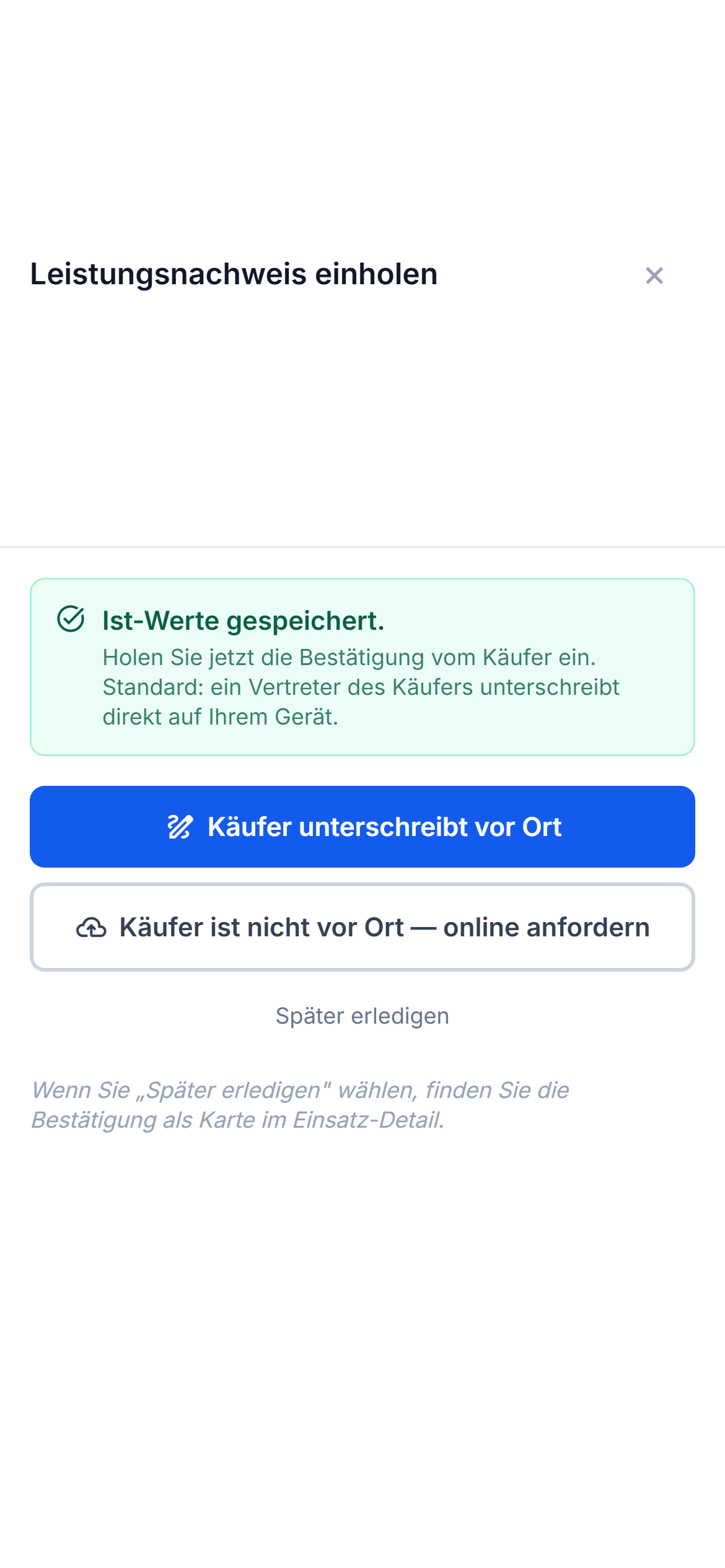 Bediener-App – Leistungsnachweis einholen: Vor-Ort-Unterschrift oder Online-Anforderung